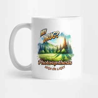 My Drug? Photosynthesis. High On Light Mug